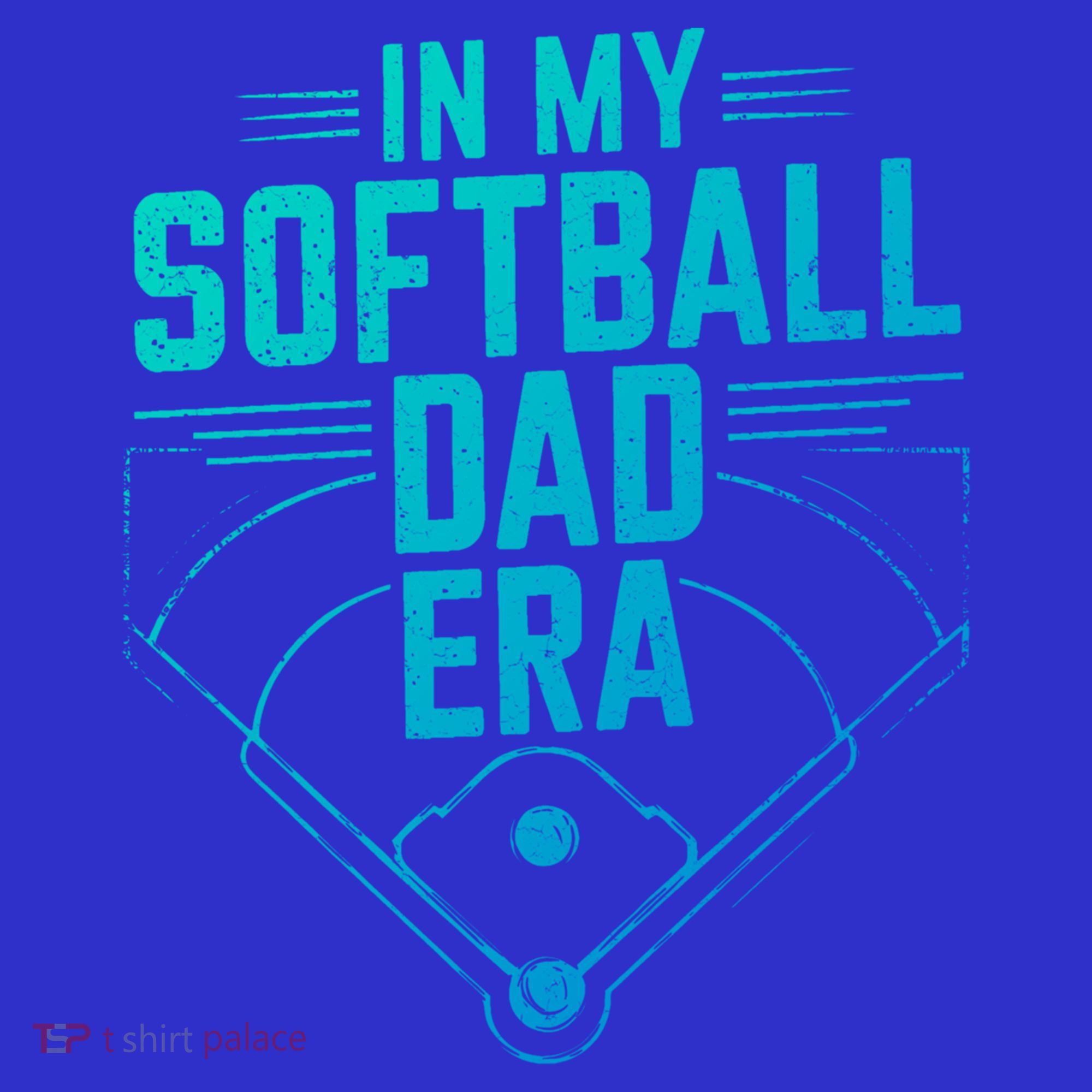In My Softball Dad Era Softball Team Dad Softball Dads Gift T-Shirt
