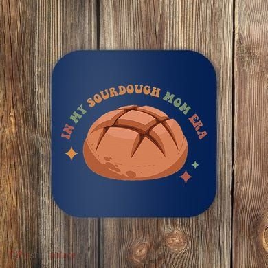 In My Sourdough Mom Era Baking Mom Mother’S Day Bread Baker Coaster