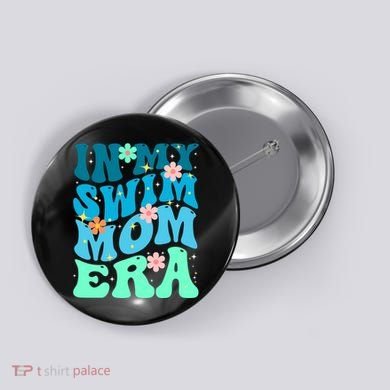 In My Swim Mom Era Button