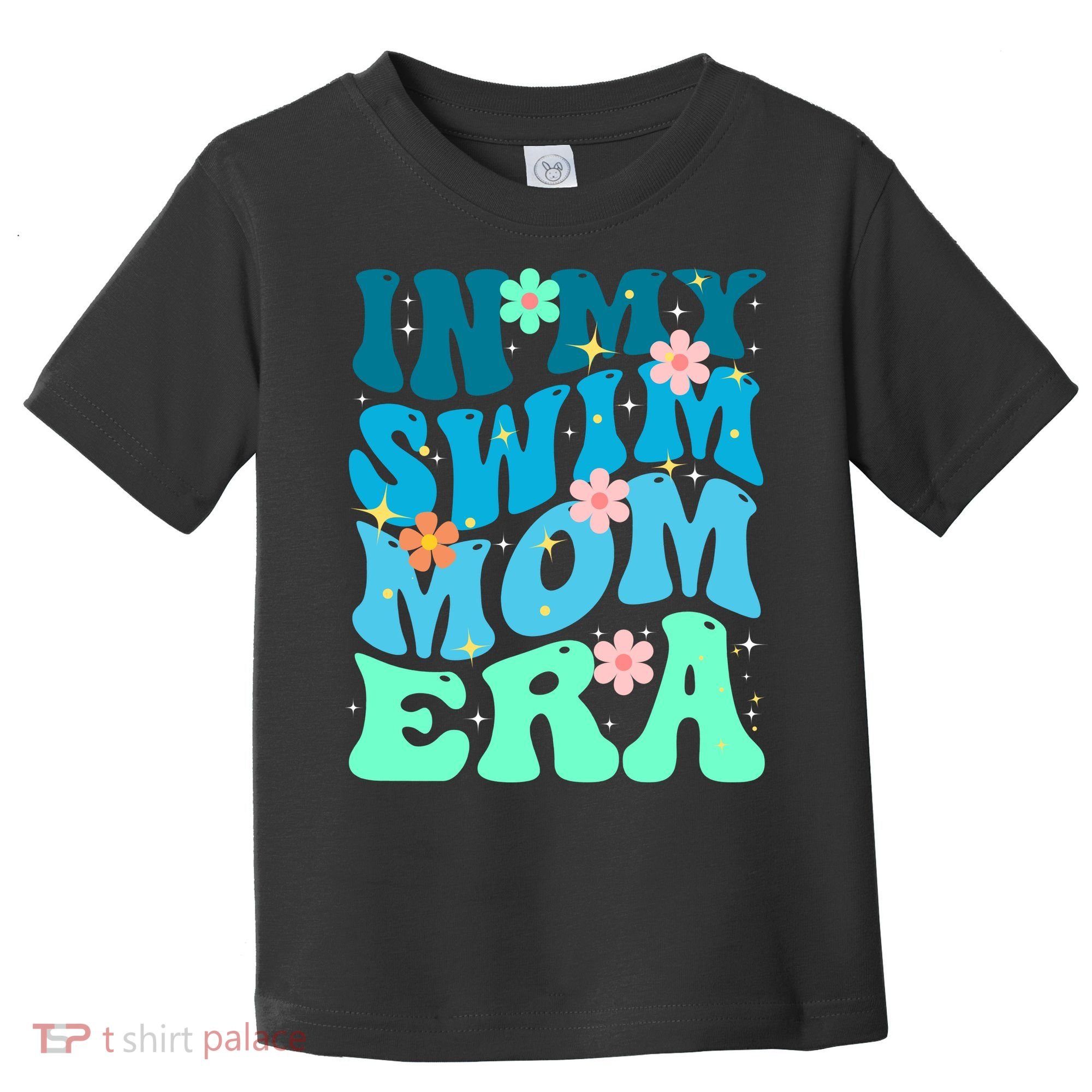 In My Swim Mom Era Toddler T-Shirt