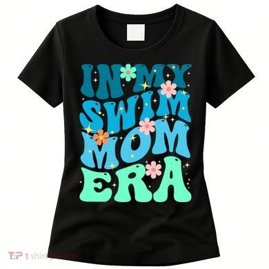 In My Swim Mom Era Women's T-Shirt