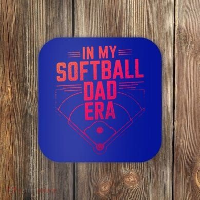 In My Softball Dad Era Softball Team Dad Softball Dads Gift Coaster