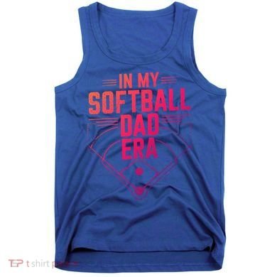 In My Softball Dad Era Softball Team Dad Softball Dads Gift Tank Top