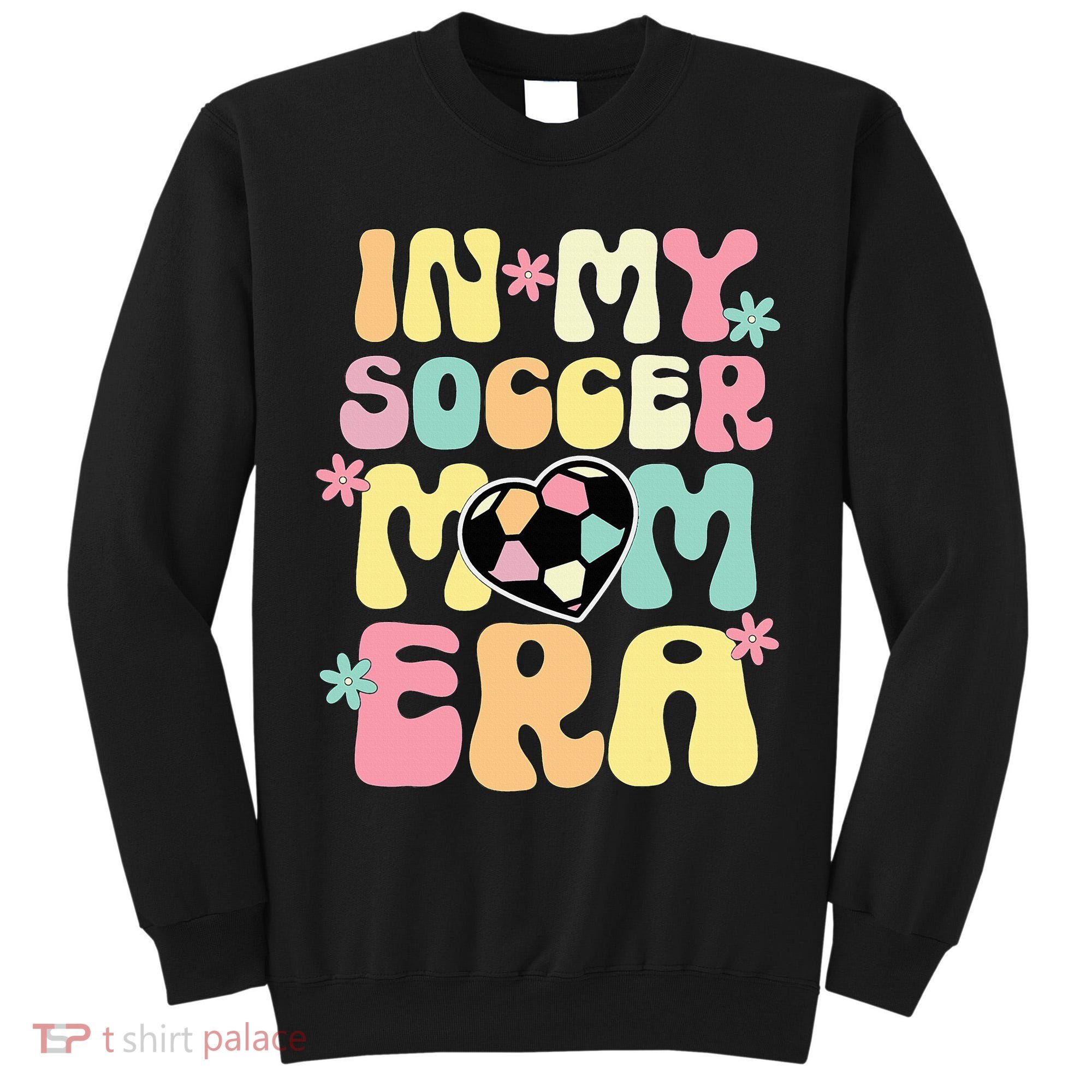 In My Soccer Mom Era Soccer Mama Funny Soccer Game Day Tall Sweatshirt