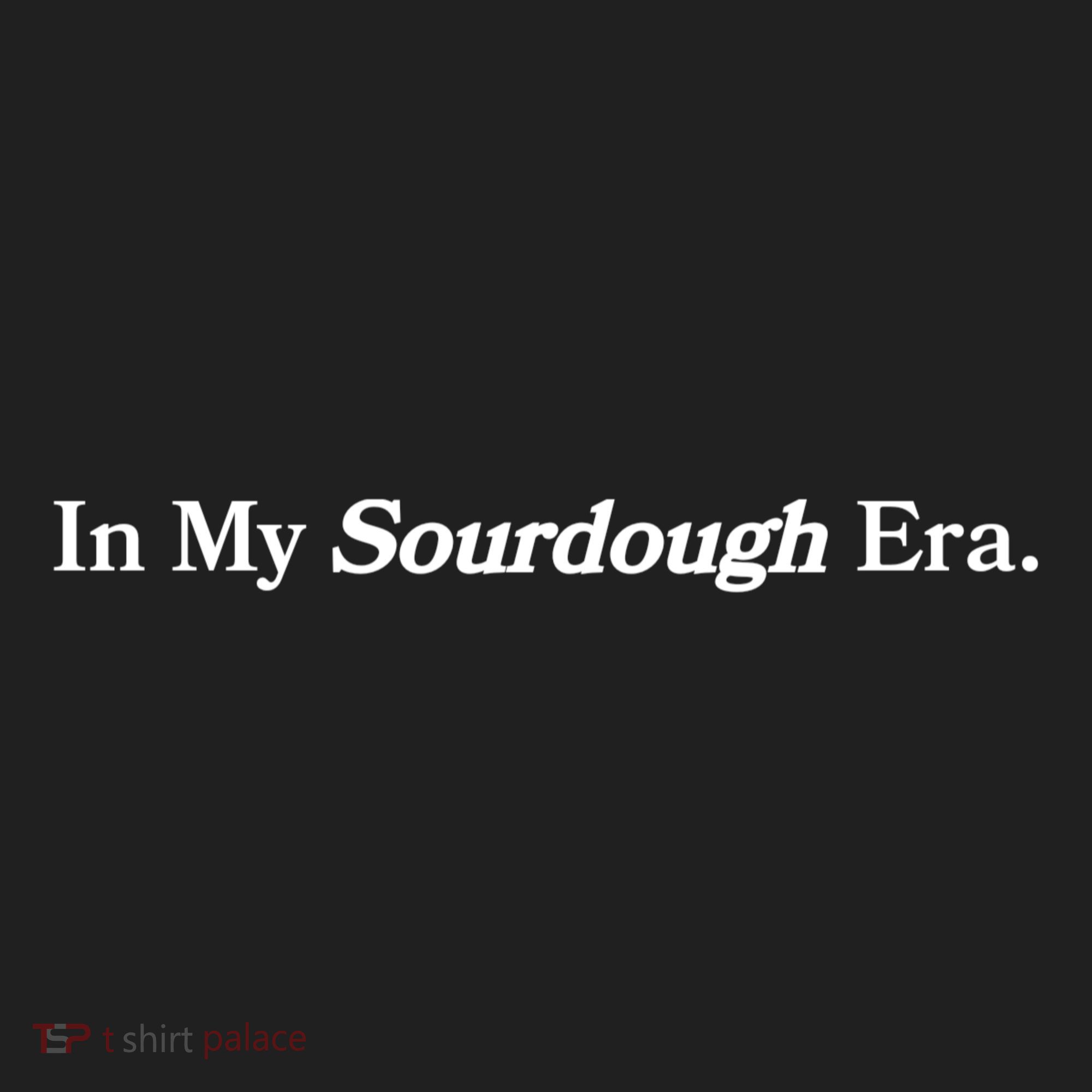 In My Sourdough Era Bread Baking Sourdough Women's Sweatshirt