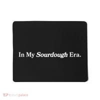 In My Sourdough Era Bread Baking Sourdough Mousepad thumb 0