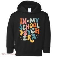In My School Psych Era Retro School Psychologist Psychology Toddler Hoodie thumb 0