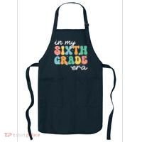 In My Sixth Grade Era 6th Grade Girl Teacher Back To School Apron thumb 0