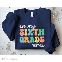 In My Sixth Grade Era 6th Grade Girl Teacher Back To School Sweatshirt thumb 2