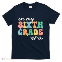 In My Sixth Grade Era 6th Grade Girl Teacher Back To School T-Shirt thumb 0