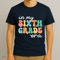 In My Sixth Grade Era 6th Grade Girl Teacher Back To School T-Shirt thumb 3