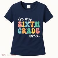 In My Sixth Grade Era 6th Grade Girl Teacher Back To School Women's T-Shirt thumb 0