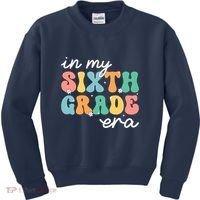 In My Sixth Grade Era 6th Grade Girl Teacher Back To School Kids Sweatshirt thumb 0