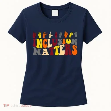 Inclusion Matters Sign Language Women's T-Shirt
