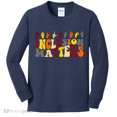 Inclusion Matters Sign Language Kids Long Sleeve Shirt