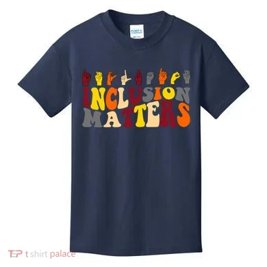Inclusion Matters Sign Language Kids T-Shirt