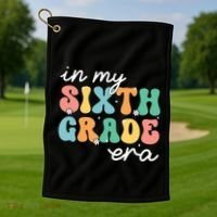 In My Sixth Grade Era 6th Grade Girl Teacher Back To School Golf Towel thumb 1