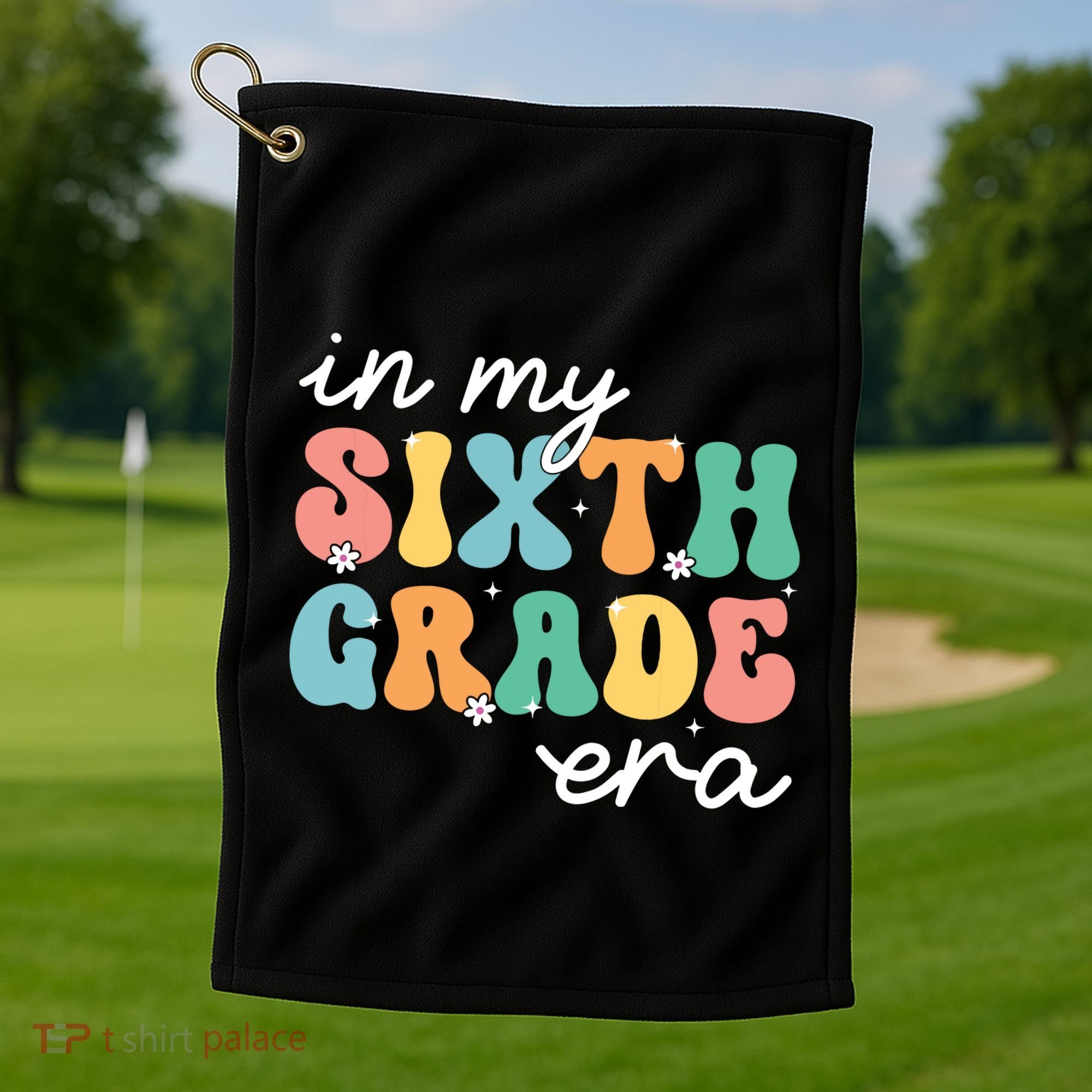In My Sixth Grade Era 6th Grade Girl Teacher Back To School Golf Towel