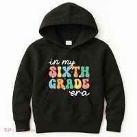 In My Sixth Grade Era 6th Grade Girl Teacher Back To School Kids Hoodie thumb 0