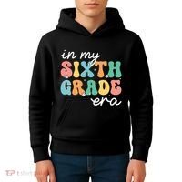 In My Sixth Grade Era 6th Grade Girl Teacher Back To School Kids Hoodie thumb 4