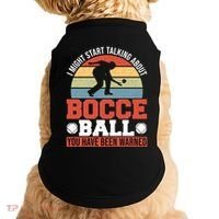 I Might Start Talking About Bocce Ball Gift Doggie Tank thumb 0
