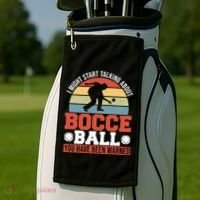 I Might Start Talking About Bocce Ball Gift Golf Towel thumb 2