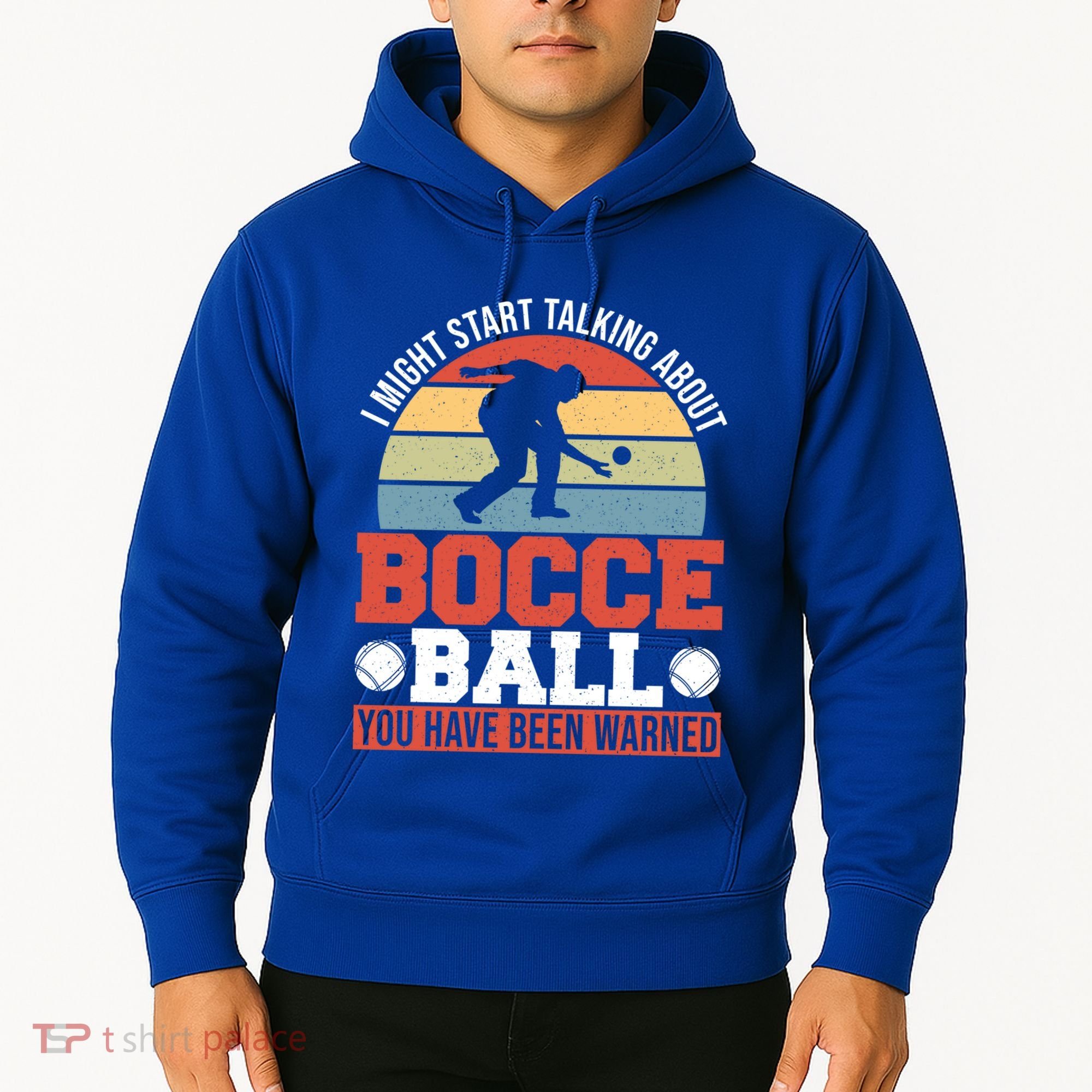 I Might Start Talking About Bocce Ball Gift Hoodie