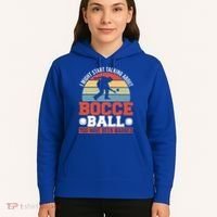 I Might Start Talking About Bocce Ball Gift Hoodie thumb 5