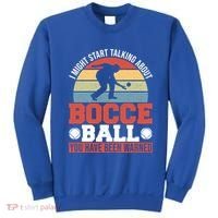 I Might Start Talking About Bocce Ball Gift Sweatshirt thumb 0