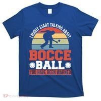 I Might Start Talking About Bocce Ball Gift T-Shirt thumb 0