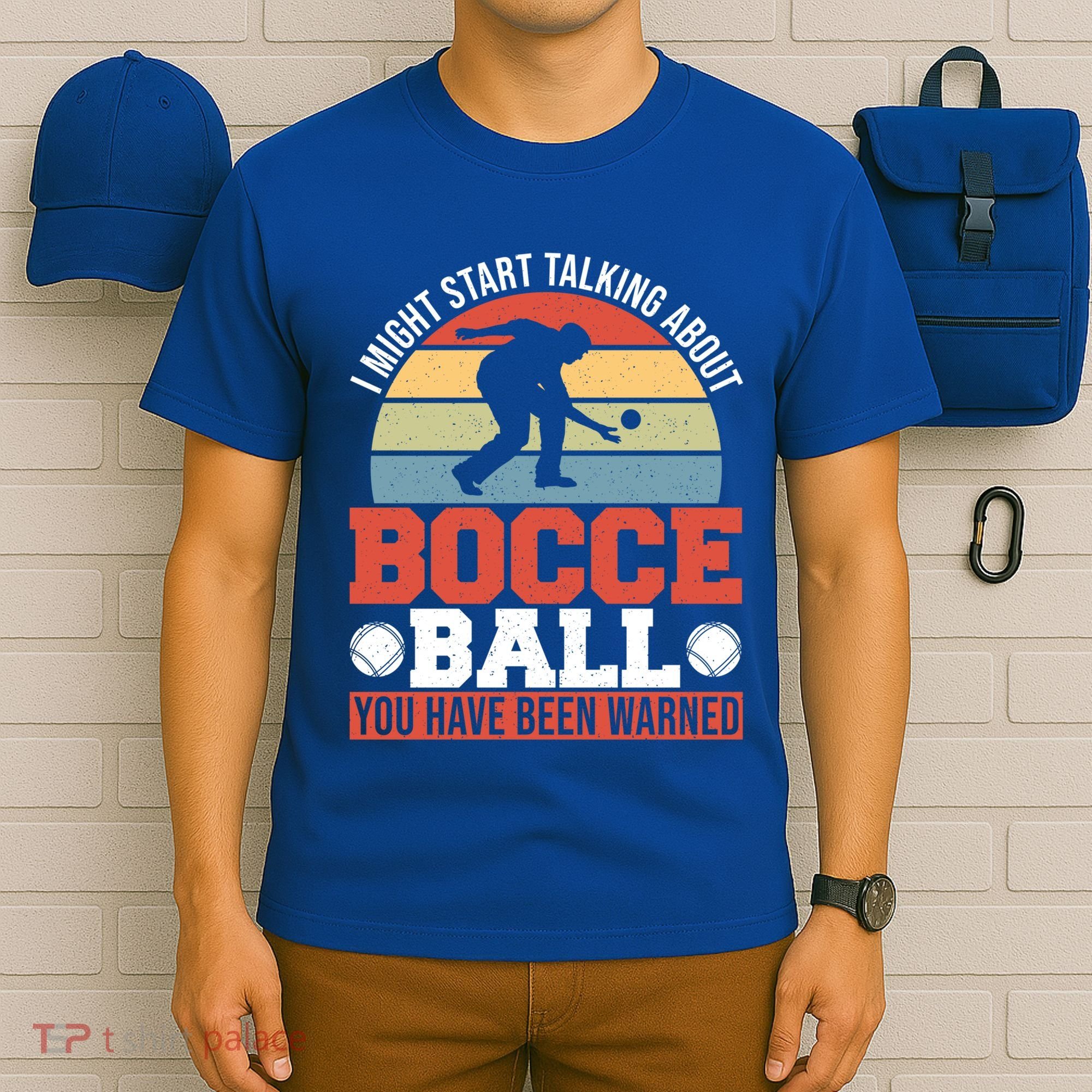 I Might Start Talking About Bocce Ball Gift T-Shirt