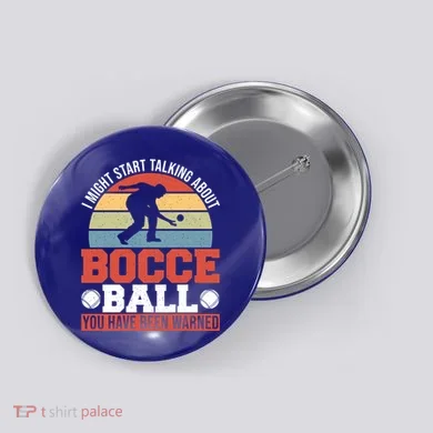 I Might Start Talking About Bocce Ball Gift Button