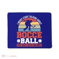 I Might Start Talking About Bocce Ball Gift Mousepad thumb 0