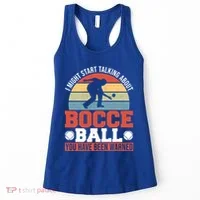 I Might Start Talking About Bocce Ball Gift Women's Tank Top thumb 0