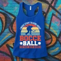 I Might Start Talking About Bocce Ball Gift Women's Tank Top thumb 3