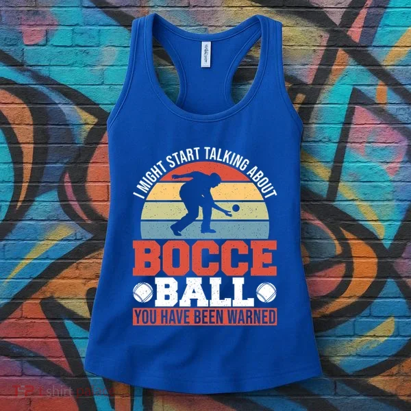 I Might Start Talking About Bocce Ball Gift Women's Tank Top