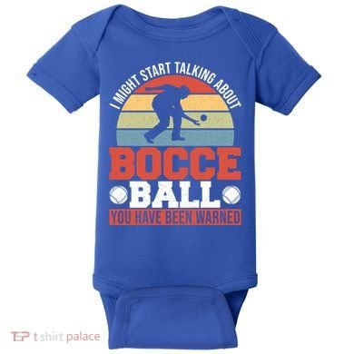 I Might Start Talking About Bocce Ball Gift Baby Bodysuit