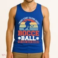 I Might Start Talking About Bocce Ball Gift Tank Top thumb 3