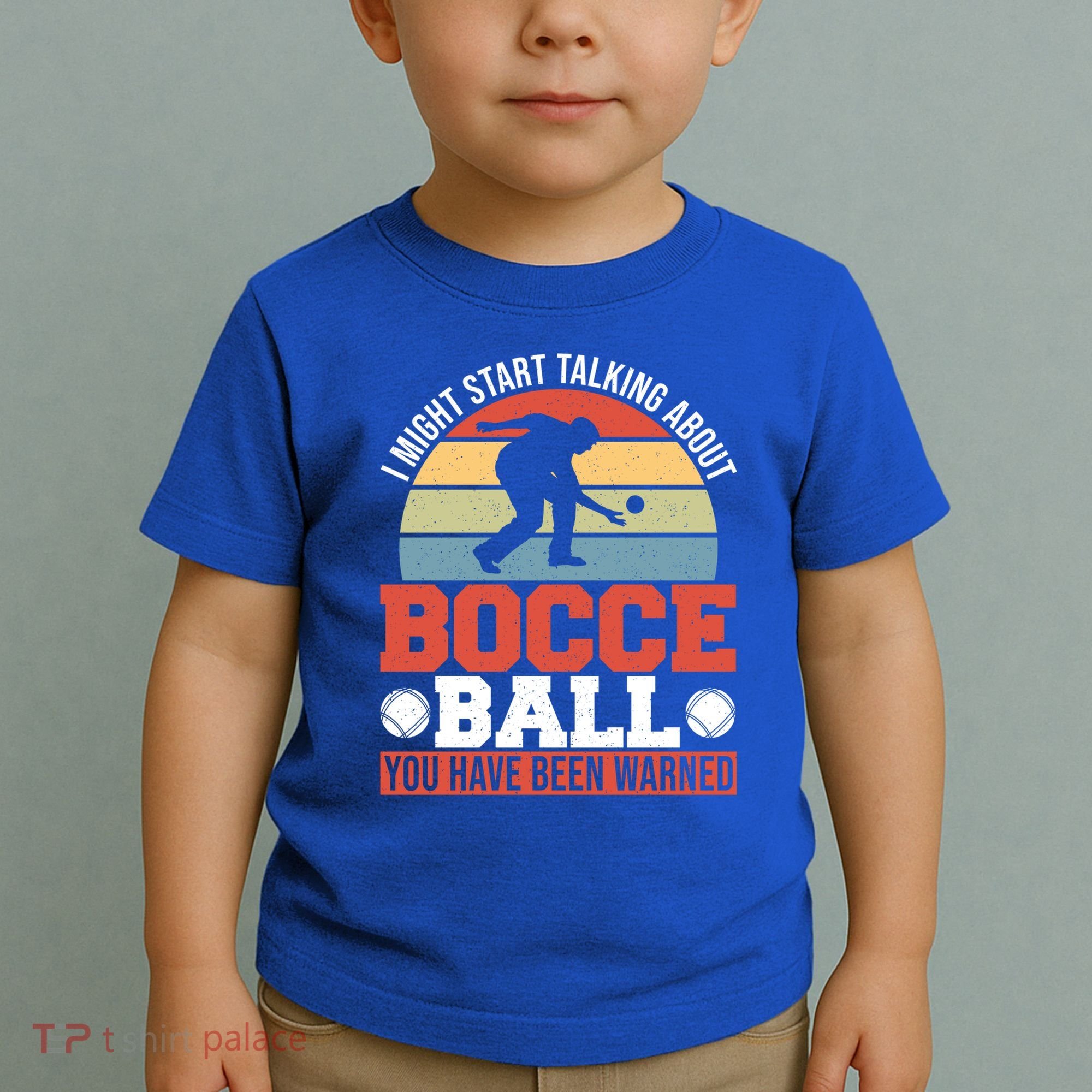 I Might Start Talking About Bocce Ball Gift Toddler T-Shirt