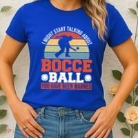 I Might Start Talking About Bocce Ball Gift Women's T-Shirt thumb 2