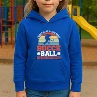 I Might Start Talking About Bocce Ball Gift Kids Hoodie thumb 3