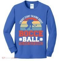 I Might Start Talking About Bocce Ball Gift Kids Long Sleeve Shirt thumb 0
