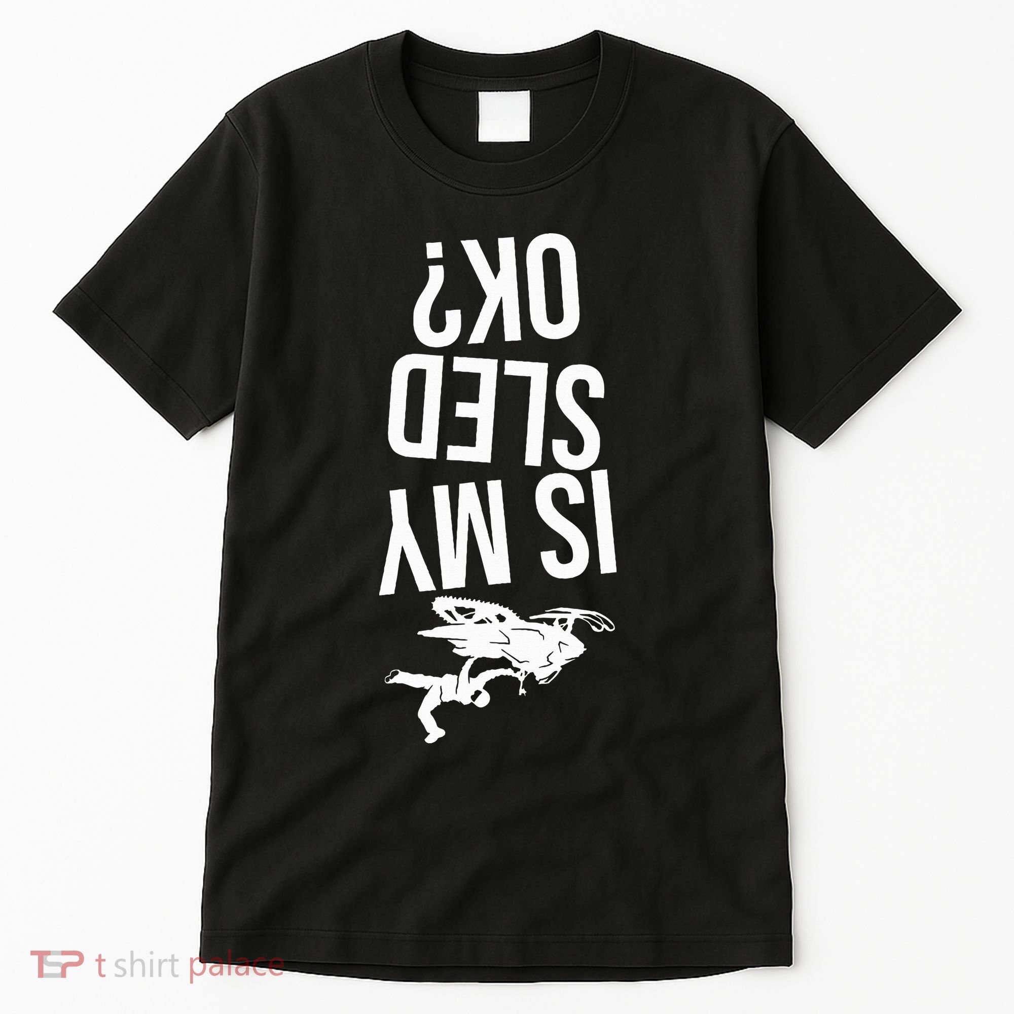 Is My Sled Ok Snowmobile Tall T-Shirt