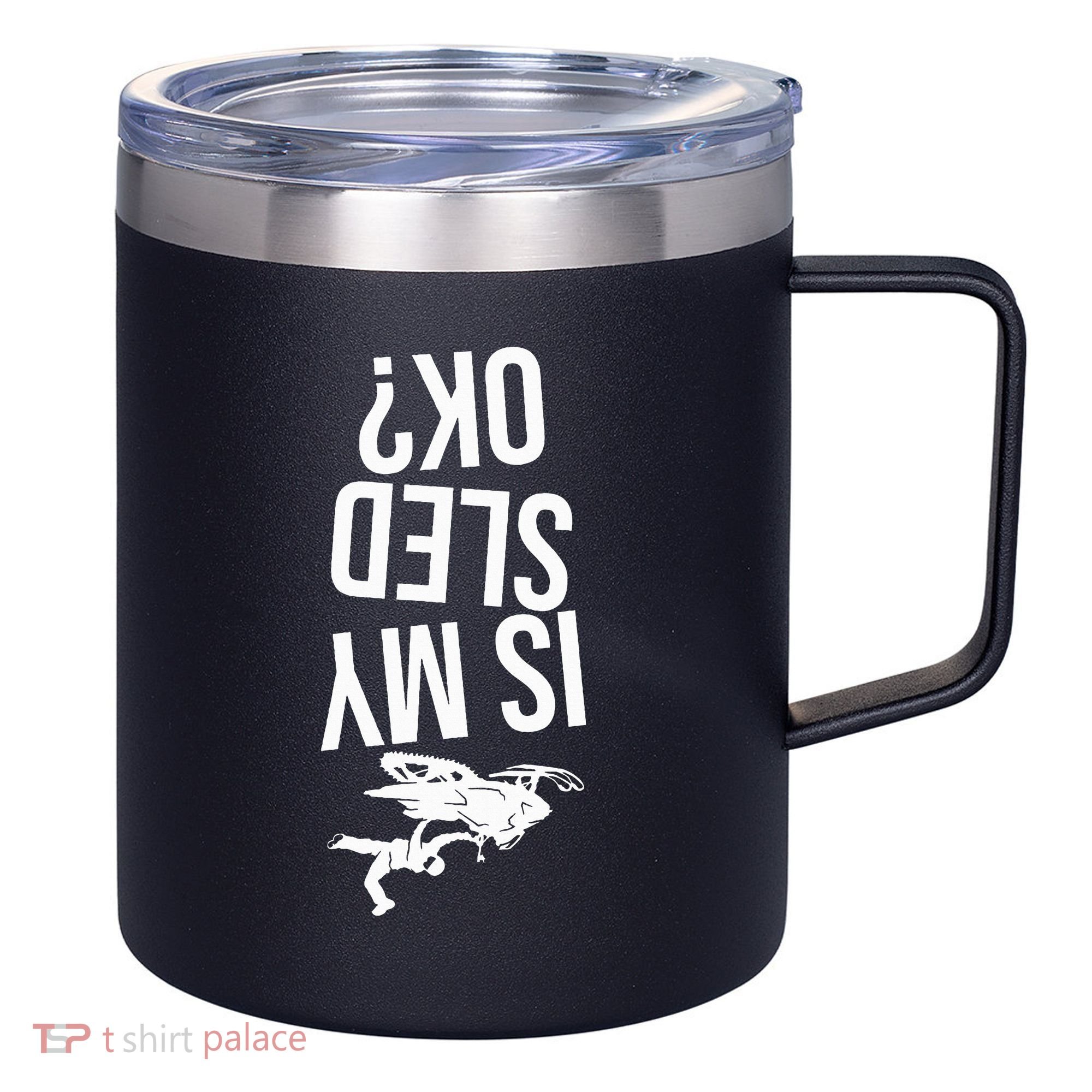 Is My Sled Ok Snowmobile 12oz Stainless Steel Coffee Mug