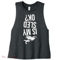 Is My Sled Ok Snowmobile Women's Racerback Cropped Tank thumb 0