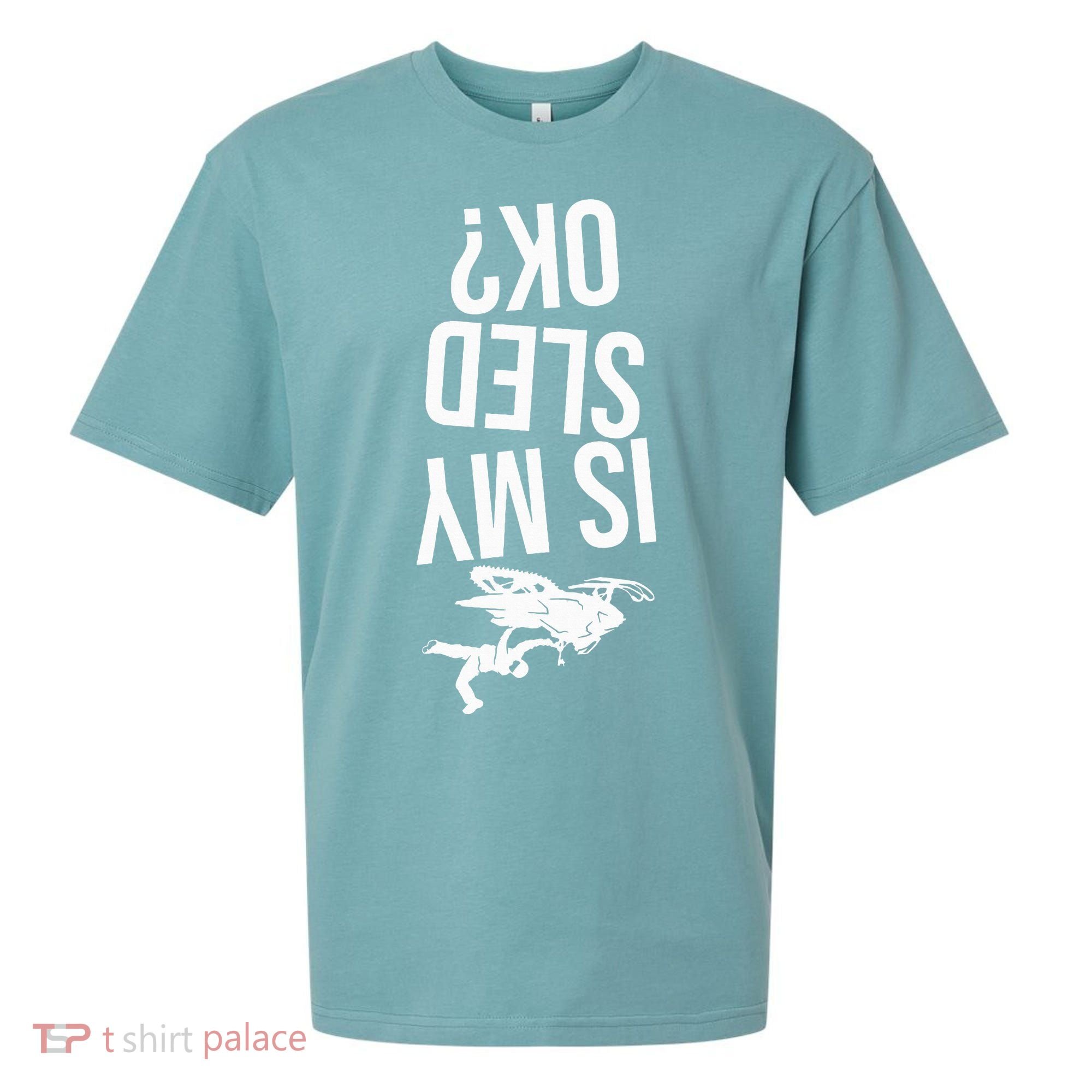 Is My Sled Ok Snowmobile Sueded Cloud Jersey T-Shirt