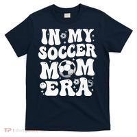 In My Soccer Mom Era Funny Soccer Mom Gifts For Wo T-Shirt thumb 0