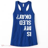 Is My Sled Okay? Funny Snowmobile Sleigh Riding Joke Gift Women's Tank Top thumb 0