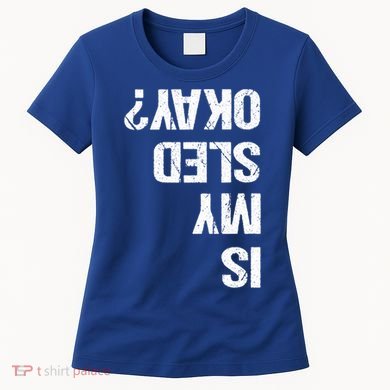 Is My Sled Okay? Funny Snowmobile Sleigh Riding Joke Gift Women's T-Shirt