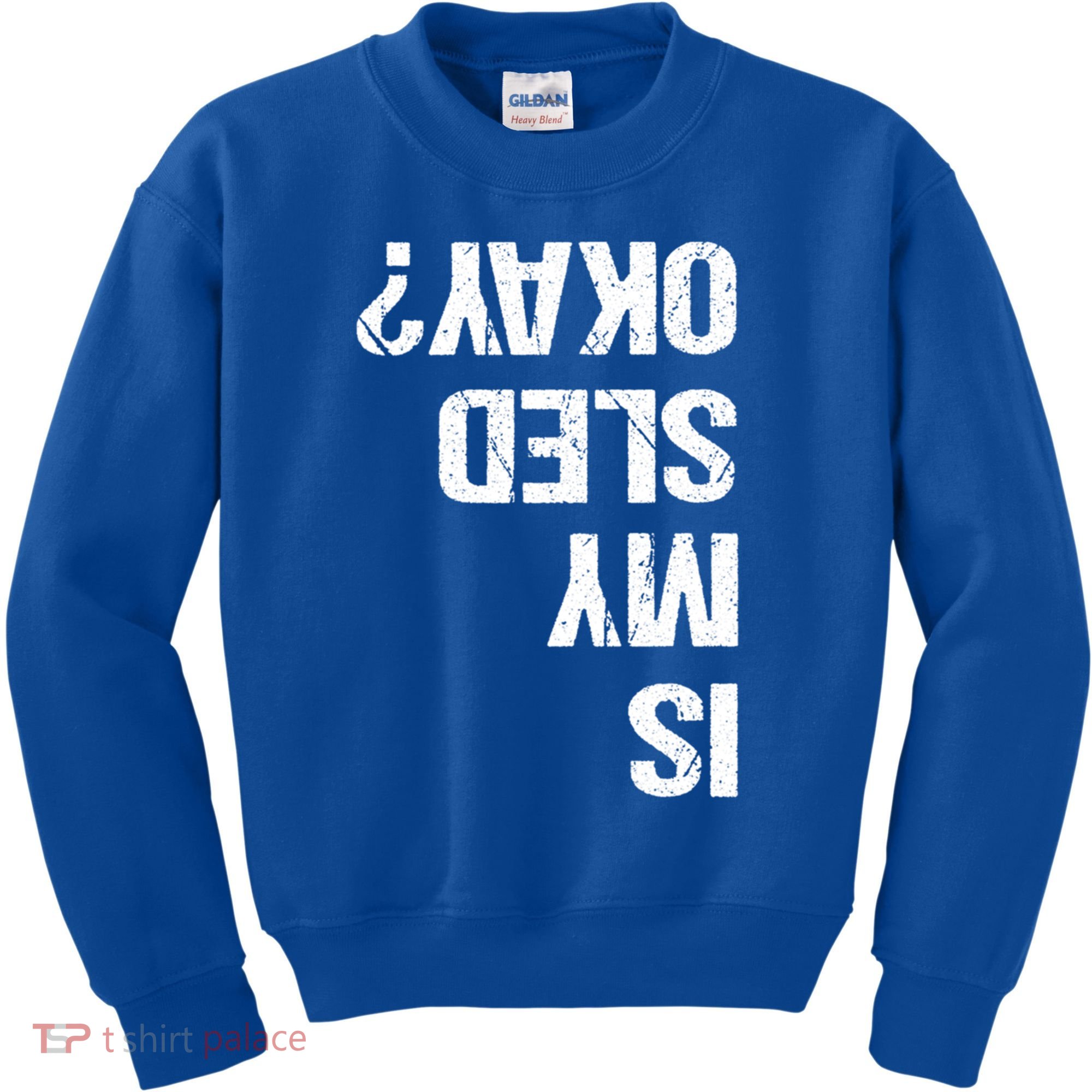 Is My Sled Okay? Funny Snowmobile Sleigh Riding Joke Gift Kids Sweatshirt